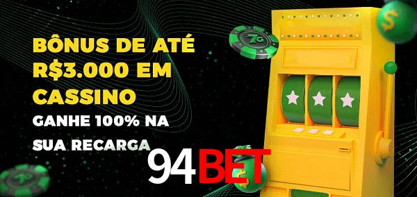 94bet melhor bônus de depósito